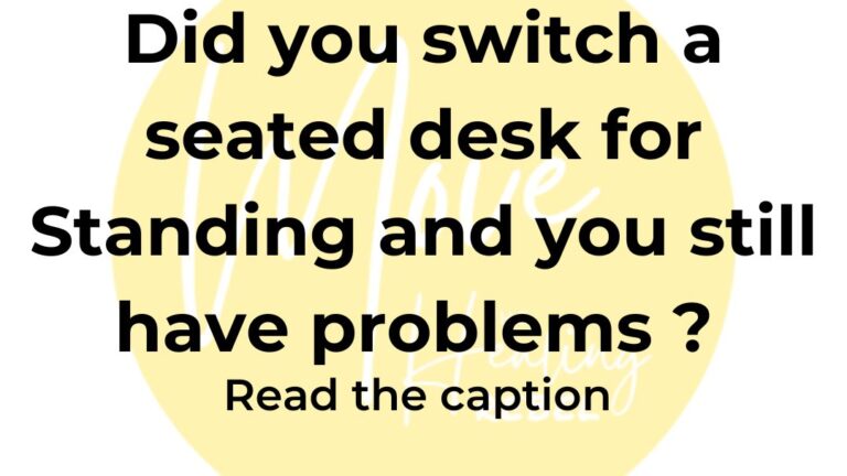 Did you switch your seated desk for standing and you still have problems?